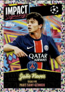 Joao Neves Paris Saint-Germain samolepka Topps UEFA Champions League 2024/25 Impact Signings #404